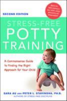 Stress-Free Potty Training: A Commonsense Guide to Finding the Right Approach for Your Child 0814436668 Book Cover