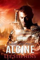 Paladin's Way Alcine: Book 2 in the Paladin's Way Series 1548950378 Book Cover