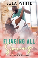 Flinging All Spring (Sag Harbor Black Romances) 1959784005 Book Cover