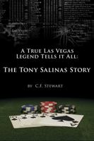 A True Las Vegas Legend Tells It All: The Tony Salinas Story 0974902373 Book Cover