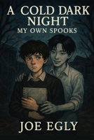 My Own Spooks: A Cold Dark Night Book 2 B0FKGMPJSP Book Cover