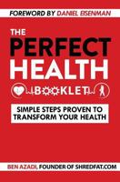 The Perfect Health Booklet: Simple Steps Proven to Transform Your Health 1981639594 Book Cover
