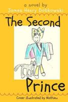 The Second Prince: a lesson for children and parents alike 1507899017 Book Cover