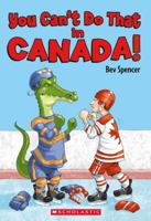 You Can't Do That in Canada 0590519239 Book Cover