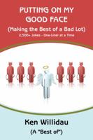 Putting on My Good Face: (Making the Best of a Bad Lot) 1491793589 Book Cover