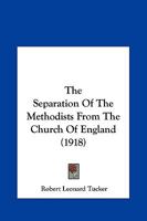 The Separation Of The Methodists From The Church Of England 1606083023 Book Cover