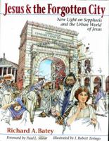 Jesus & the Forgotten City: New Light on Sepphoris and the Urban World of Jesus 0801010160 Book Cover
