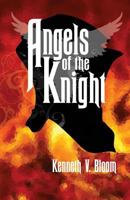 Angels of the Knight 1522989919 Book Cover
