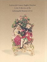 Eighteenth-Century English Porcelain in the Collection of the Indianapolis Museum of Art 0936260122 Book Cover