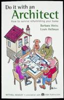 Do It with an Architect: How to Survive the Refurbishment of Your Home 1840001941 Book Cover