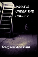 What is under the house? 1034661442 Book Cover