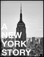 A New York Story: Schwarzweiß Bildband mit New York City Street Photography, Skyline und Architektur B0GNCKM3QR Book Cover
