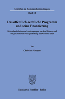 Das Offentlich-Rechtliche Programm Und Seine Finanzierung: Reformbedurfnisse Und -Anstrengungen VOR Dem Hintergrund Der Gescheiterten Beitragserhohung Im Dezember 2020 3428188667 Book Cover