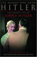 Hitler and Woman, The Love Life of Adolf Hitler 0786714026 Book Cover