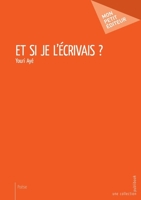 Et si je l'écrivais ? (French Edition) 2342159277 Book Cover