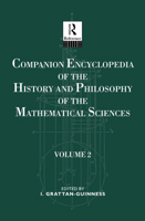 Companion Encyclopedia of the History and Philosophy of the Mathematical Sciences, Volume 2 (Routledge reference) 1138688169 Book Cover