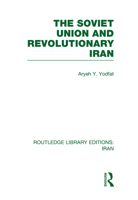 The Soviet Union and Revolutionary Iran 0312749104 Book Cover