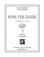 Bonne fête Suzette: Comédie en quatre actes (French Edition) 2844224466 Book Cover