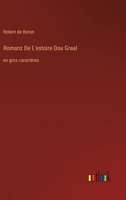 Romanz De L'estoire Dou Graal: en gros caractres 3368336533 Book Cover