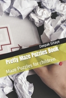 Pretty Maze Puzzles Book: Maze Puzzles for children B0BNV575D5 Book Cover