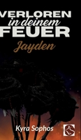 Verloren in deinem Feuer: Jayden (German Edition) 3384642848 Book Cover