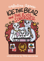 Ice the Bear and the Evil Sorcerer 8857245748 Book Cover