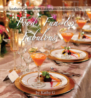 Food, Fun & Fabulous: Southern Caterer Shares Recipes & Entertaining Tips 0996965335 Book Cover