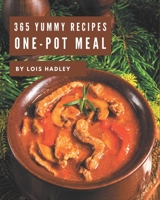 365 Yummy One-Pot Meal Recipes: Discover Yummy One-Pot Meal Cookbook NOW! B08J5HFW9N Book Cover