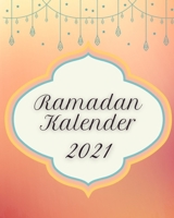 Ramadan Kalender 2021: Ramadan Buch mit Gebets-Checkliste | Tages-Planer | Menü-Planer und mehr B092PKRGL9 Book Cover