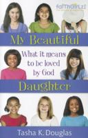 My Beautiful Daughter: What It Means to Be Loved by God 0310726433 Book Cover