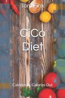 CiCo Diet: Calories In, Calories Out 1079994904 Book Cover