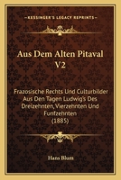Aus Dem Alten Pitaval V2: Frazosische Rechts Und Culturbilder Aus Den Tagen Ludwig's Des Dreizehnten, Vierzehnten Und Funfzehnten (1885) 1168110033 Book Cover