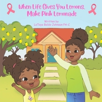 When Life Gives You Lemons, Make Pink Lemonade B0FRSGZYPT Book Cover