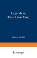 Legends in Their Own Time: A Century of American Physical Scientists 0306444607 Book Cover