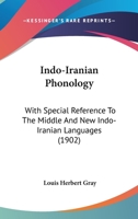 Indo-Iranian Phonology With Special Reference to the Middle and New Indo-Iranian Languages 1015805795 Book Cover