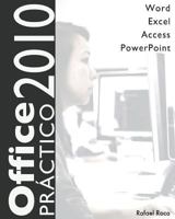 Office 2010 Práctico: Word, Excel, Access, PowerPoint 1986641732 Book Cover