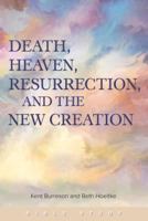 Death, Heaven, Resurrection, and the New Creation 0758660391 Book Cover