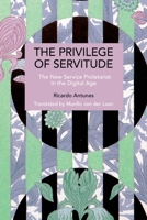The Privilege of Servitude: The New Service Proletariat in the Digital Age (Historical Materialism Book) B0GQG3T17H Book Cover