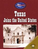 Texas Joins the United States 0836857917 Book Cover