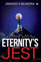 Eternity’s Jest: Frolics of a Deluded Messiah 1684665426 Book Cover