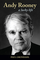 Andy Rooney: A Lucky Life (Excelsior Editions) B0GVGQT56W Book Cover