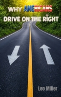 Why Americans Drive on the Right B0H5TMXYS4 Book Cover