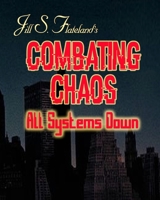 Combating Chaos: All Systems Down (Agent Cordy Hastings) 1966012004 Book Cover