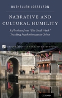 Narrative and Cultural Humility: Reflections from the Good Witch Teaching Psychotherapy in China 0197512577 Book Cover