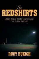 The Redshirts: A Man and a Team That Fought for Their Destiny 1463423586 Book Cover