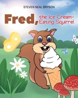 Fred, the Ice Cream-Eating Squirrel null Book Cover