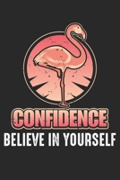 Confidence when you believe in yourself... Take a Stand!: Selfconfidence Motivation Flamingo Inspiration Notebook 6x9 Inches 120 dotted pages for notes, drawings, formulas Organizer writing book plann 1712450247 Book Cover