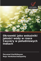 Okrzemki jako wskazniki jakosci wody w rzece Cauvery w poludniowych Indiach (Polish Edition) 6202456841 Book Cover