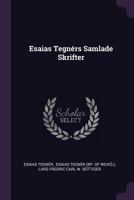 Esaias Tegner Samlade Skrifter 0559191847 Book Cover