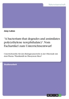 A bacterium that degrades and assimilates poly(ethylene terephthalate). Vom Fachartikel zum Unterrichtsentwurf: Unterrichtsreihe für den ... im Ökosystem Meer 3668663149 Book Cover